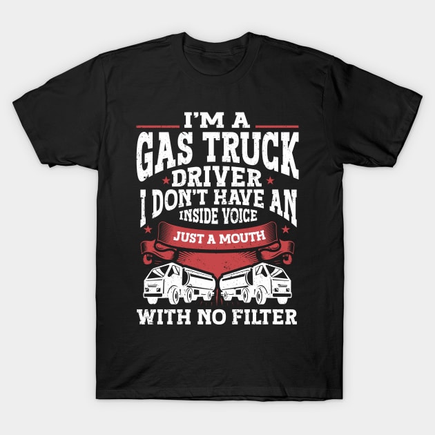 Gas Trucker Tanker Gas Truck Fuel Truck Driver T-Shirt by IngeniousMerch